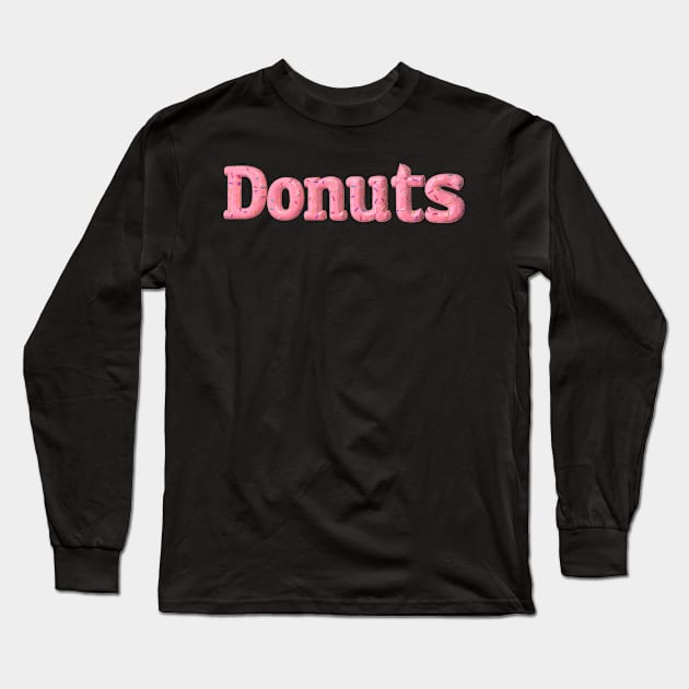 Donuts for Life Long Sleeve T-Shirt by LeCouleur